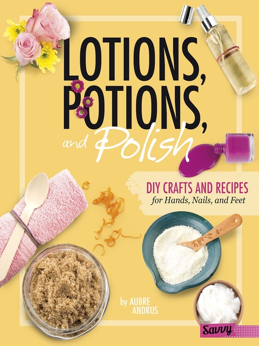 Upplýsingar um Lotions, Potions, and Polish eftir Aubre Andrus - Til útláns